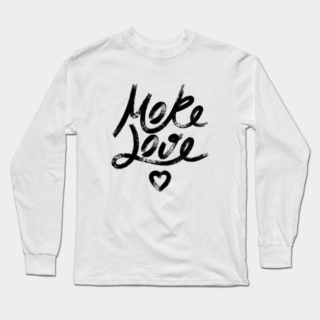 More Love. Hand drawn lettering Long Sleeve T-Shirt by lents